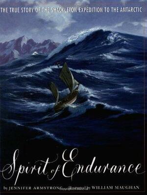 Spirit of Endurance: The True Story of the Shackleton Expedition to the Antarctic by Jennifer Armstrong, Simon Boughton