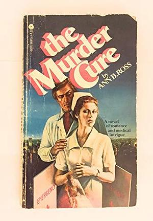 The Murder Cure by Ann B. Ross