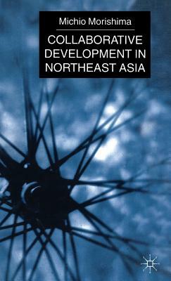 Collaborative Development in Northeast Asia by M. Morishima