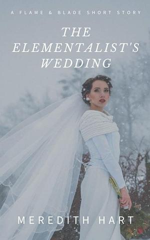The Elementalist's Wedding by Meredith Hart