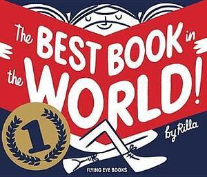 The Best Book In The World by Rilla Alexander, Rilla Alexander