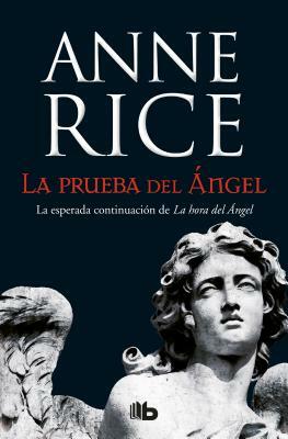 La Prueba del Ángel / Of Love and Evil by Anne Rice