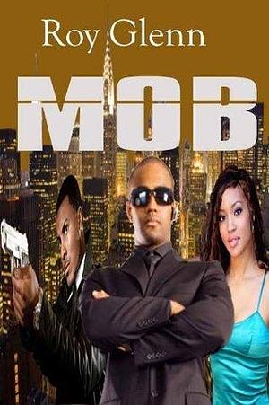 MOB by Roy Glenn, Roy Glenn