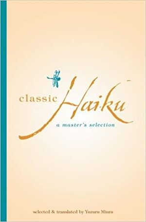 Classic Haiku: A Master's Selection by 