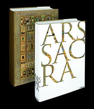 Ars Sacra: Christian Art and Architecture from the Early Beginnings to the Present Day by Rolf Toman
