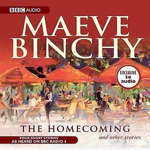 The Homecoming And Other Stories by Joanna Myers, Kate Binchy, Maeve Binchy, Maeve Binchy