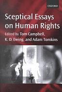 Sceptical Essays on Human Rights by Adam Tomkins, Tom Campbell, Keith D. Ewing