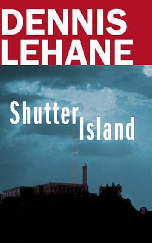 Shutter Island by Dennis Lehane