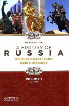 A History of Russia to 1855 - Volume 1 by Nicholas V. Riasanovsky, Mark D. Steinberg