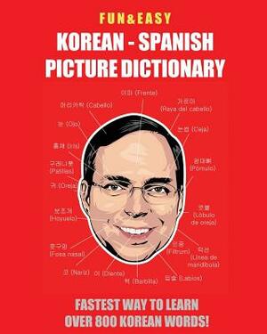 Fun & Easy! Korean - Spanish Picture Dictionary: : Fastest Way to Learn Over 800 Korean Words by Fandom Media