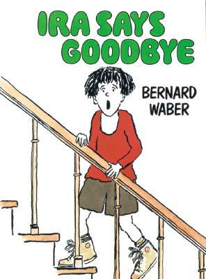 IRA Says Goodbye by Bernard Waber