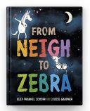 From Neigh to Zebra by Alex Frankel Schorr