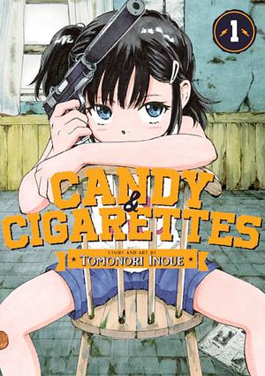 CANDY AND CIGARETTES, Vol. 1 by Tomonori Inoue