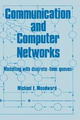 Communication and Computer Networks by Michael E. Woodward, Institute of Electrical and Electronics Engineers