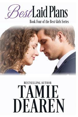 Best Laid Plans: A Romantic Comedy by Tamie Dearen