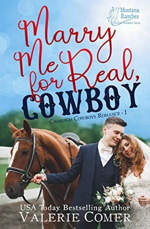 Marry Me for Real, Cowboy by Valerie Comer