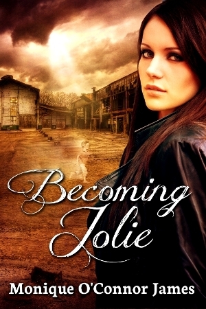 Becoming Jolie by Monique O'Connor James