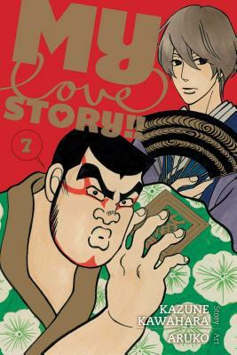 My Love Story!!, Vol. 7 by Aruko, Kazune Kawahara
