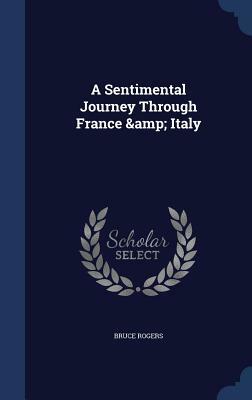 A Sentimental Journey Through France and Italy and Continuation of the Bramine's Journal: With Related Texts by Laurence Sterne