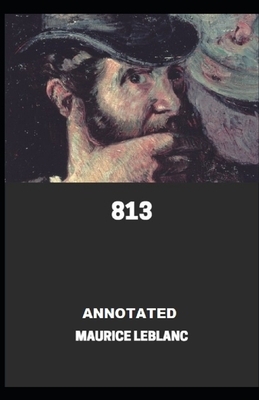 813 Annotated by Maurice Leblanc