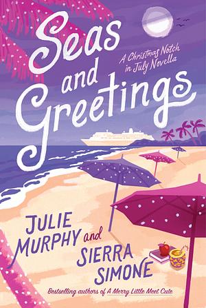 Seas and Greetings by Sierra Simone, Julie Murphy