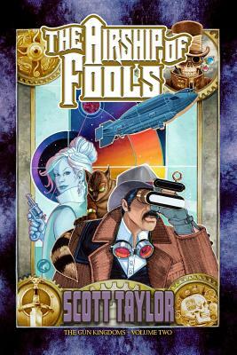 Airship of Fools by Scott Taylor