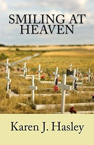 Smiling at Heaven by Karen J. Hasley