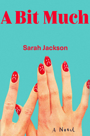 A Bit Much by Sarah Jackson