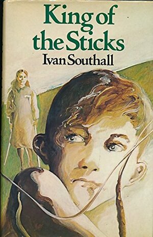 King of the Sticks by Ivan Southall