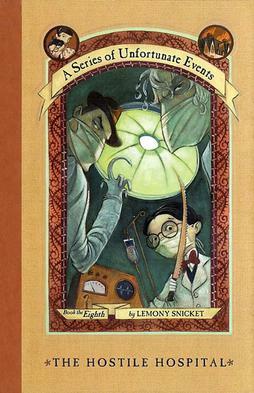 The Hostile Hospital  by Lemony Snicket