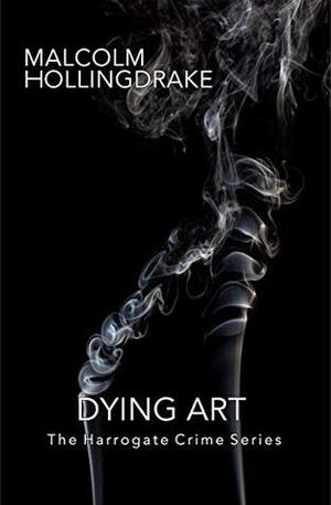 Dying Art by Malcolm Hollingdrake