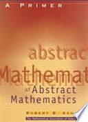 A Primer of Abstract Algebra by Robert B. Ash