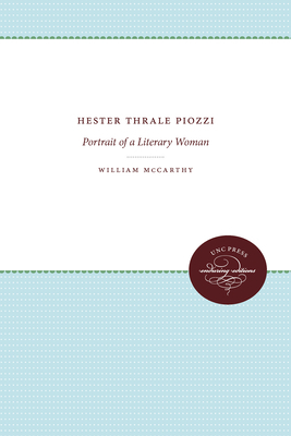 Hester Thrale Piozzi: Portrait of a Literary Woman by William McCarthy