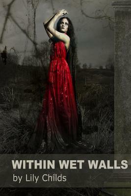Within Wet Walls by Lily Childs