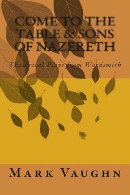 Come to the Table&Sons of Nazareth by Mark Vaughn