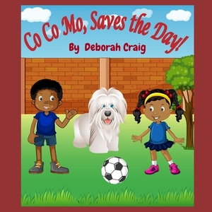 Co Co Mo, Saves the Day! by Deborah Craig