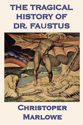 The Tragical History of Dr. Faustus by Christopher Marlowe