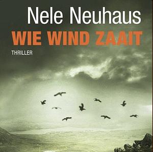 Wie wind zaait by Nele Neuhaus