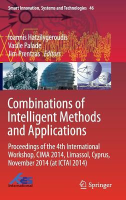 Combinations of Intelligent Methods and Applications: Proceedings of the 4th International Workshop, Cima 2014, Limassol, Cyprus, November 2014 (at Ic by 