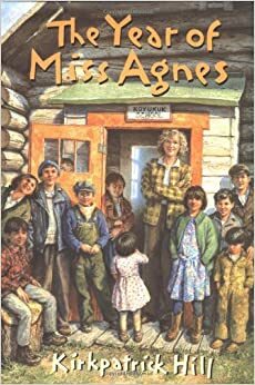 The Year Of Miss Agnes by Kirkpatrick Hill