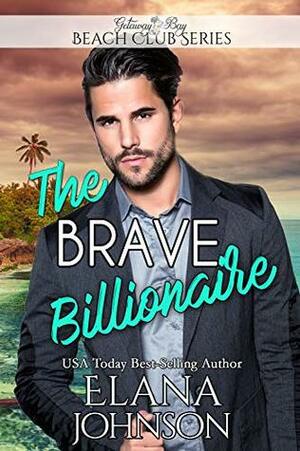 The Brave Billionaire by Elana Johnson, Bonnie R. Paulson