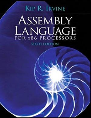Assembly language for x86 processors by Kip R. Irvine, Kip R. Irvine