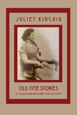 Old Time Stories by Juliet Kincaid