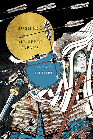 Bushido: Die Seele Japans by Inazō Nitobe