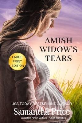 Amish Widow's Tears LARGE PRINT by Samantha Price