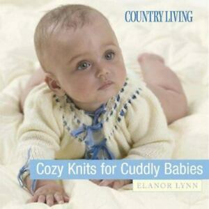 Cozy Knits for Cuddly Babies by Elanor Lynn, Country Living Magazine