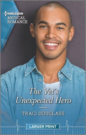 The Vet's Unexpected Hero by Traci Douglass