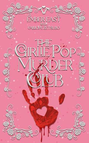 The Girlie Pop Murder Club (The Girlie Pop Murders) by Ember East