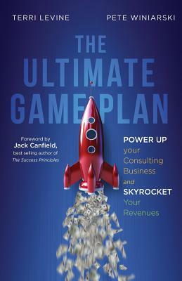 The Ultimate Game Plan by Terri Levine, Pete Winiarski