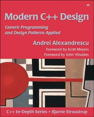 Modern C++ Design: Generic Programming and Design Patterns Applied by John Vlissides, Scott Meyers, Andrei Alexandrescu